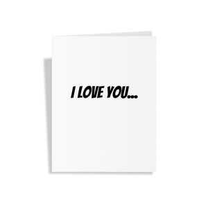 I Love You... and Your Dick - Pop Up Dick Greeting Card