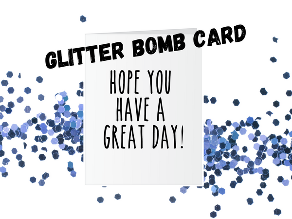 Great Day Glitter Bomb Card
