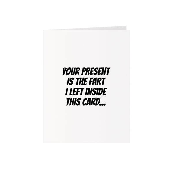 Your Present Is A Fart - Novelty Fart Bomb Card