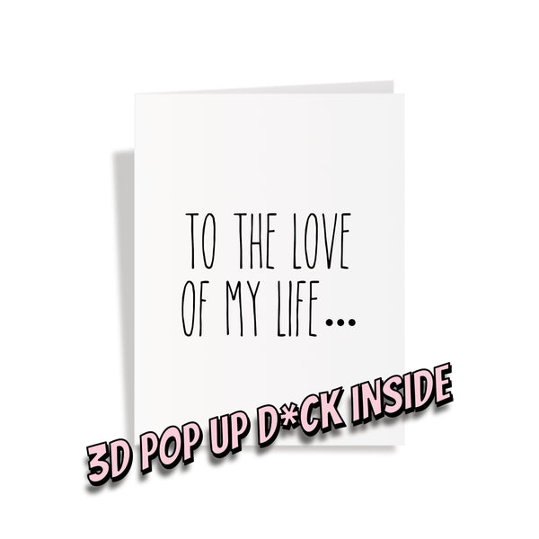 The Love of My Life - Pop Up Dick Card