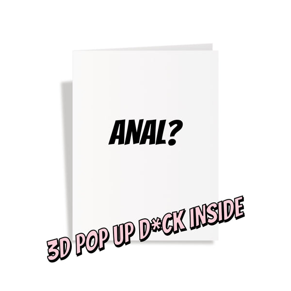 Anal? - Pop Up Dick Greeting Card
