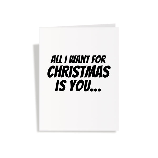 All I Want is You and Your Dick - Pop Up Dick Greeting Card