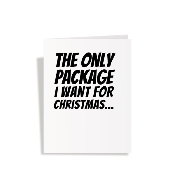 Only Package I Want Is Yours - Pop Up Dick Greeting Card