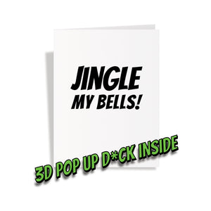 Jingle My Bells... I mean Balls - Pop Up Dick Greeting Card