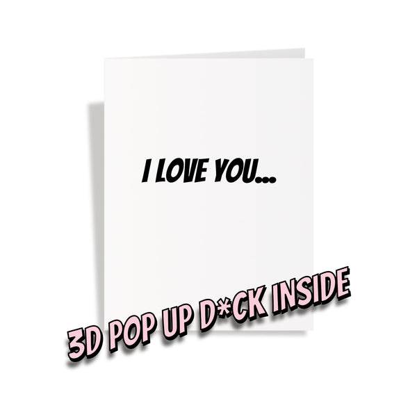 I Love You with Black Dick - Pop Up Dick Greeting Card
