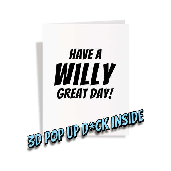 Willy Great Day - Pop Up Dick Greeting Card